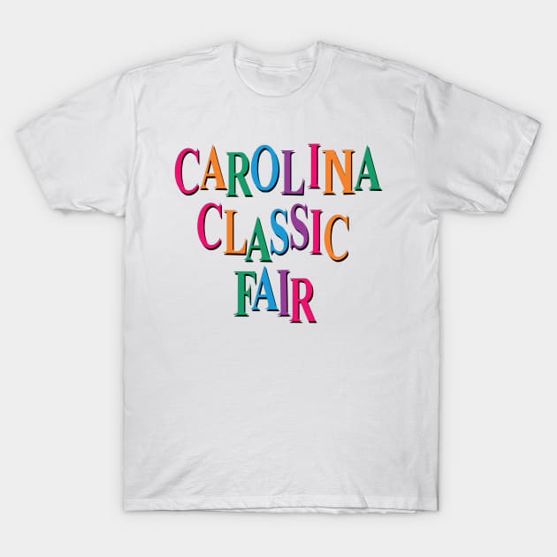 Carolina Classic Fair *Dixie Classic Fair Logo Style* T-Shirt by freezethecomedian